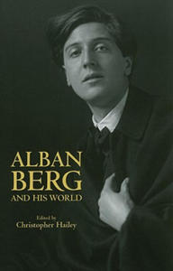 Alban Berg and His World - 2872206020