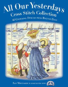 All Our Yesterdays Cross Stitch Collection - 2866522789