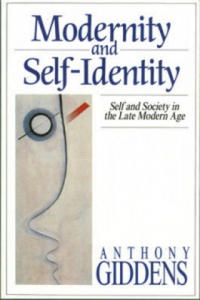 Modernity and Self-Identity - Self and Society in Late Modern Age - 2826780945