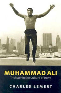 Muhammad Ali - Trickster In The Culture of Irony - 2867759036