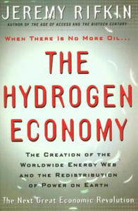 Hydrogen Economy - The Creation of the Worldwide Energy Web and the Redistribution of Power on Earth - 2878441410