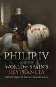 Philip IV and the World of Spain's Rey Planeta - 2877307504