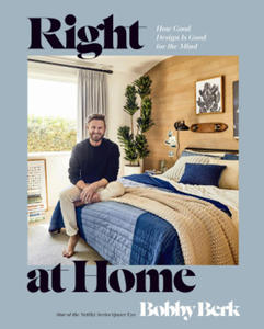 Right at Home: How Good Design Is Good for the Mind: An Interior Design Book - 2876117065