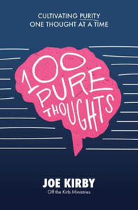 100 Pure Thoughts: Cultivating Purity One Thought at a Time - 2877867966