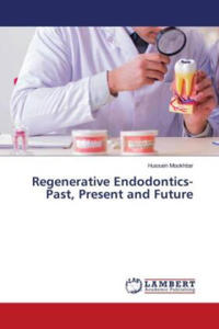 Regenerative Endodontics-Past, Present and Future - 2877641300