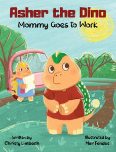 Asher the Dino - Mommy Goes to Work - 2876325568