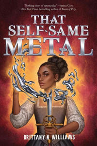 That Self-Same Metal (the Forge & Fracture Saga, Book 1) - 2874006717