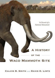 A History of the Waco Mammoth Site - 2873975655