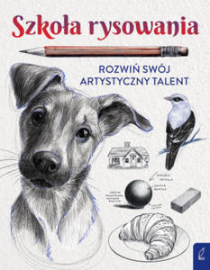 Szkoa rysowania. Rozwi swj artystyczny talent - 2877306321