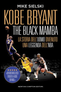 Kobe Bryant. The black mamba. La storia dell - 2878079365