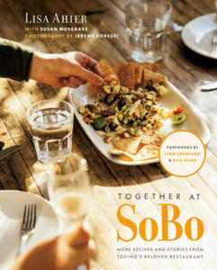 Together at Sobo: More Recipes and Stories from Tofino's Beloved Restaurant - 2875801681