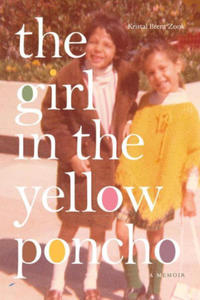 The Girl in the Yellow Poncho: A Memoir - 2875800534