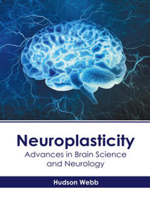 Neuroplasticity: Advances in Brain Science and Neurology - 2871310608