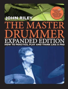 The Master Drummer - Expanded Edition How to Practice, Play and Think Like a Pro (Book/Online Video ) - 2877865297