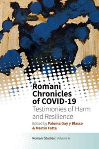 Romani Chronicles of Covid-19: Testimonies of Harm and Resilience - 2876339231