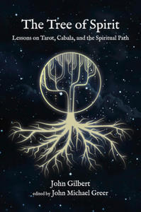 The Tree of Spirit: Lessons on Tarot, Cabala, and the Spiritual Path - 2874938614