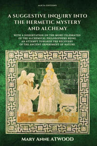 A Suggestive Inquiry into the Hermetic Mystery and Alchemy - 2870501685