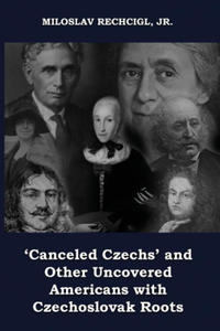 'Canceled Czechs' and Other Uncovered Americans with Czechoslovak Roots - 2878177655