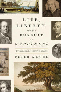 Life, Liberty, and the Pursuit of Happiness: Britain and the American Dream - 2876624658