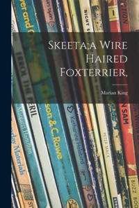 Skeeta;a Wire Haired Foxterrier, - 2876124139