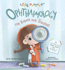 Ophthalmology for Babies and Toddlers: A Lift-The-Flap Book about the Eyes - 2878632935