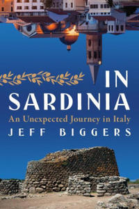 In Sardinia: An Unexpected Journey in Italy - 2874465036