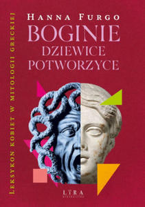 Boginie, dziewice, potworzyce. Leksykon kobiet mitologii greckiej - 2878169722