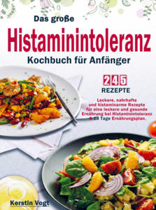 Das groe Histaminintoleranz Kochbuch fr Anfnger - 2877641165