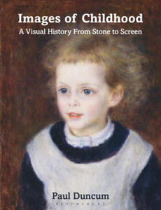 Images of Childhood: A Visual History from Stone to Screen - 2878797262