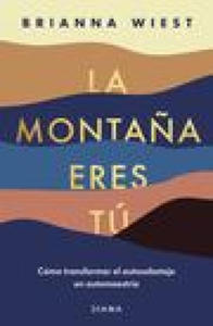 La Monta?a Eres T Cmo Transformar El Autosabotaje En Automaestra / The Mountain Is You: Transforming Self Sabotage Into Self-Mastery (Spanish Editi - 2878171670