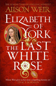 Elizabeth of York: The Last White Rose - 2873009928