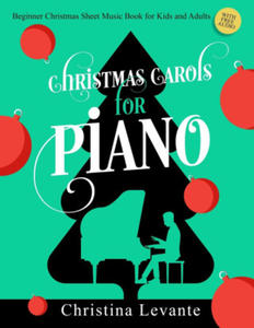 Christmas Carols for Piano. Beginner Christmas Sheet Music Book for Kids and Adults (+Free Audio) - 2871699267