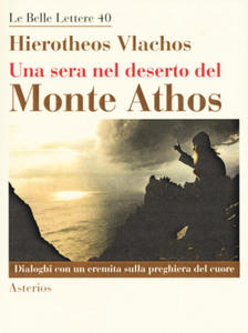 sera nel deserto del monte Athos. Dialoghi con un eremita sulla preghiera del cuore - 2876934376