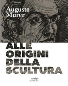 Augusto Murer. Alle origini della scultura - 2876615409