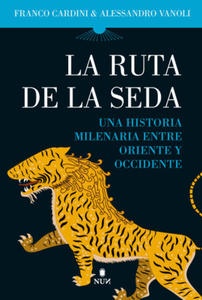 La ruta de la seda : una historia milenaria entre oriente y occidente - 2877970926