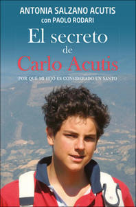 El secreto de Carlo Acutis - 2873614875