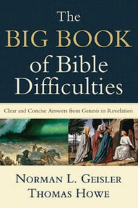 Big Book of Bible Difficulties - Clear and Concise Answers from Genesis to Revelation - 2854265835