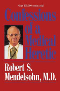 Confessions of a Medical Heretic - 2866655911