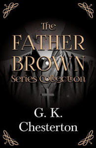 The Father Brown Series Collection;The Innocence of Father Brown, The Wisdom of Father Brown, The Incredulity of Father Brown, The Secret of Father Br - 2877641069