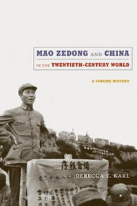 Mao Zedong and China in the Twentieth-Century World - 2878076529