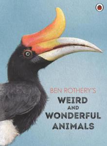Ben Rothery's Weird and Wonderful Animals - 2876230336