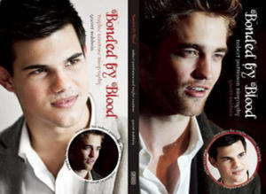 Bonded By Blood: The Robert Pattinson & Taylor Lautner Biography - 2873990101