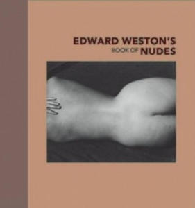 Edward Weston's Book of Nudes - 2864357656