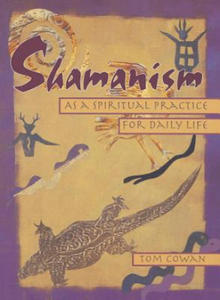 Shamanism As a Spiritual Practice for Daily Life - 2878799333