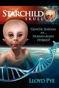 Starchild Skull -- Genetic Enigma or Human-Alien Hybrid? - 2868921427