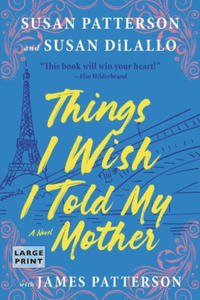 Things I Wish I Told My Mother: The Most Emotional Mother-Daughter Novel in Years - 2874933094