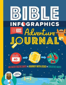 Bible Infographics for Kids Adventure Journal: 40 Faith-Tastic Days to Journey with Jesus in Creative Ways - 2877313767