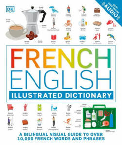 French English Illustrated Dictionary: A Bilingual Visual Guide to Over 10,000 French Words and Phrases - 2877172695