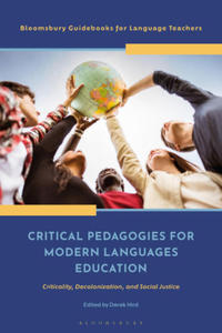 Critical Pedagogies for Modern Languages Education: Criticality, Decolonization, and Social Justice - 2875672603