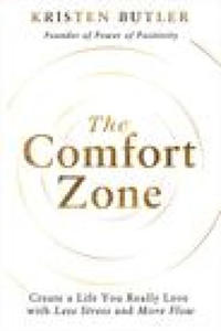 The Comfort Zone: Create a Life You Really Love with Less Stress and More Flow - 2875676141